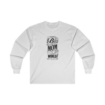 Adult Ultra Cotton Long Sleeve Tee - I Have the Best Mom in the World