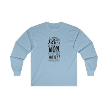 Adult Ultra Cotton Long Sleeve Tee - I Have the Best Mom in the World