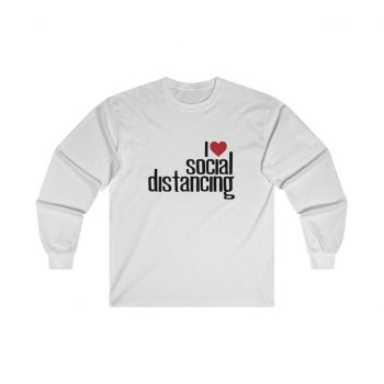 Adult Ultra Cotton Long Sleeve Tee - I Love Social Distancing