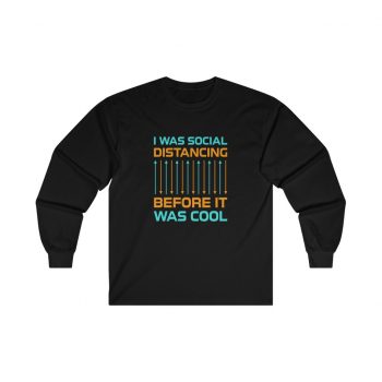 Adult Ultra Cotton Long Sleeve Tee - I Was Social Distancing Before it was Cool Orange Turquoise