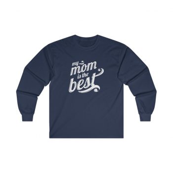 Adult Ultra Cotton Long Sleeve Tee - My Mom is the Best