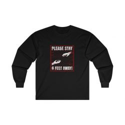 Adult Ultra Cotton Long Sleeve Tee - Please Stay 6 Six Feel Away