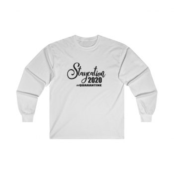 Adult Ultra Cotton Long Sleeve Tee - Staycation 2020 Quarantine