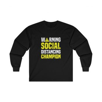 Adult Ultra Cotton Long Sleeve Tee - Warning Social Distancing Champion