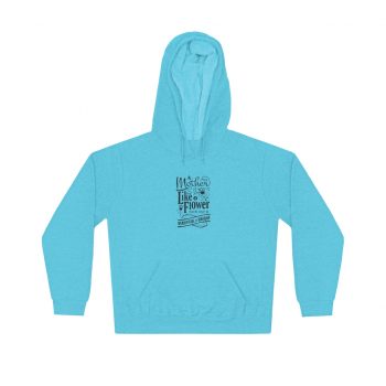 Adult Unisex Hoodie - A Mother is Like a Flower Each One is Beautiful