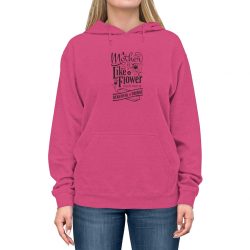 Adult Unisex Hoodie - A Mother is like a Flower Each One is Beautiful