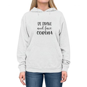 Adult Unisex Hoodie - Be Brave and Face Coronavirus