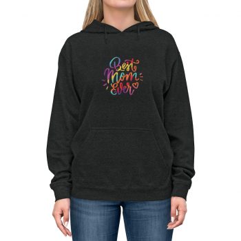 Adult Unisex Hoodie - Best Mom Ever Colorful