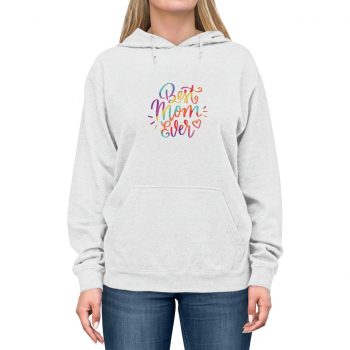 Adult Unisex Hoodie - Best Mom Ever Colorful