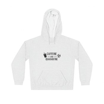 Adult Unisex Hoodie - Caffeine and Quarantine Coffee Biohazard