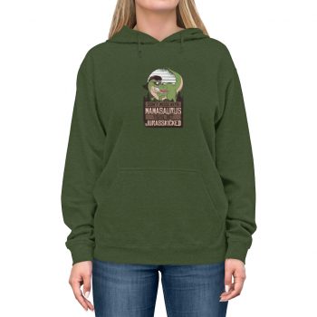 Adult Unisex Hoodie - Don't Mess with Mamasaurus You'll Get Jurasskicked