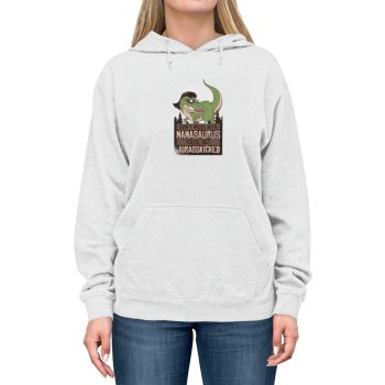 Adult Unisex Hoodie - Don't Mess with Mamasaurus You'll Get Jurasskicked