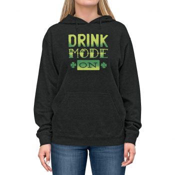 Adult Unisex Hoodie - Drink mode on shamrock st patricks day