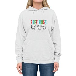 Adult Unisex Hoodie - Free Hugs Just Kidding Don't Touch Me