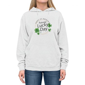 Adult Unisex Hoodie - Happy St Patricks Day Have a Lucky Day Shamrock