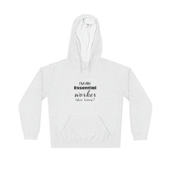 Adult Unisex Hoodie - I'm An Essential Worker Who Knew - Essential Employee