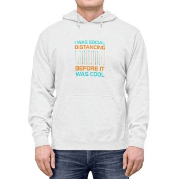 Adult Unisex Hoodie - I Was Social Distancing Before it was Cool Orange Turquoise