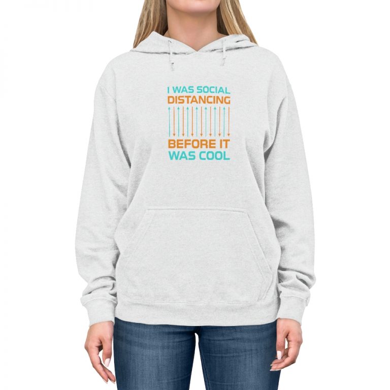 Adult Unisex Hoodie - I Was Social Distancing Before it was Cool Orange Turquoise