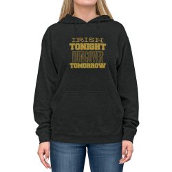 Adult Unisex Hoodie - Irish Tonight Hungover Tomorrow