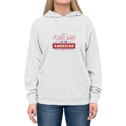 Adult Unisex Hoodie - It Feels Good to be American