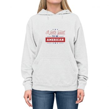 Adult Unisex Hoodie - It Feels Good to be American