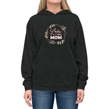 Adult Unisex Hoodie - Love You Mom Leaves