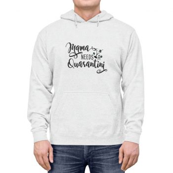 Adult Unisex Hoodie - Mama Needs a Quarantini Martini Mom Mother