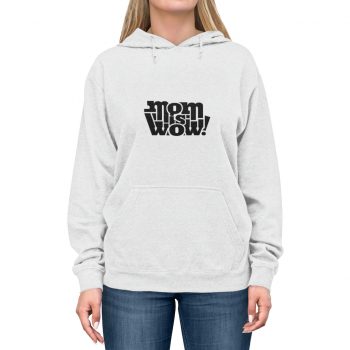 Adult Unisex Hoodie - Mom is Wow