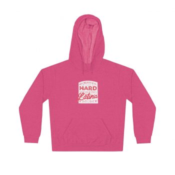 Adult Unisex Hoodie - My Beautiful and Hard Working Latina Mom