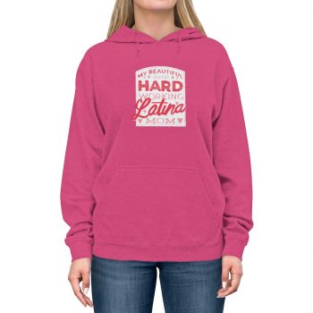 Adult Unisex Hoodie - My Beautiful and Hard Working Latina Mom