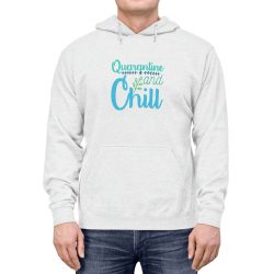 Adult Unisex Hoodie - Quarantine and Chill Green Teal Blue