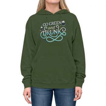 Adult Unisex Hoodie Several Colors - Go Green and Drunk St Patrick's Day