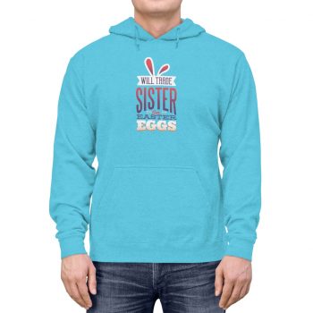 Adult Unisex Hoodie Several Colors - Will Trade Sister for Eggs