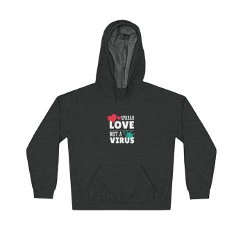 Adult Unisex Hoodie - Spread Love Not Virus Coronavirus Covid 19