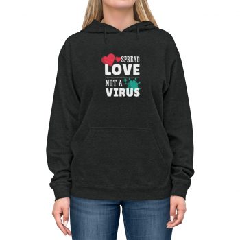 Adult Unisex Hoodie - Spread Love Not Virus Coronavirus Covid 19