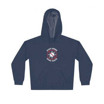 Adult Unisex Hoodie - Stay Home Stay Safe