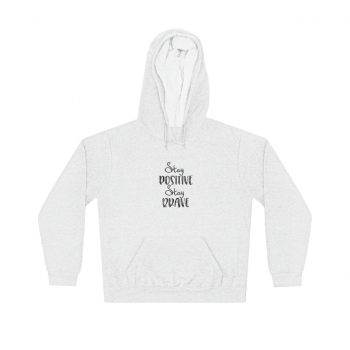 Adult Unisex Hoodie -  Stay Positive Stay Brave