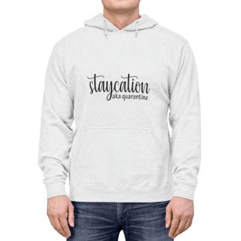 Adult Unisex Hoodie - Staycation aka Quarantine