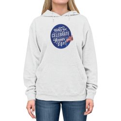 Adult Unisex Hoodie - Today We Celebrate Happy July 4th