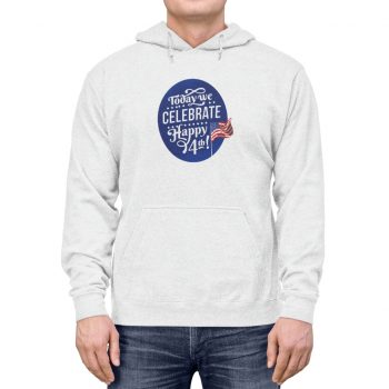 Adult Unisex Hoodie - Today We Celebrate Happy July 4th