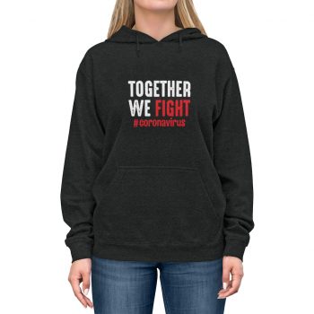 Adult Unisex Hoodie - Together We Fight Coronavirus