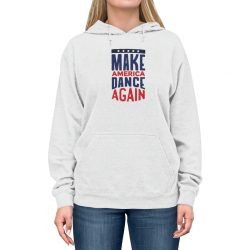 Adult Unisex Hoodie - USA Make America Dance Again