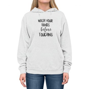 Adult Unisex Hoodie - Wash Your Hands Before Touching