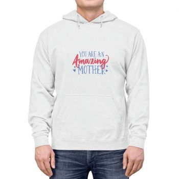 Adult Unisex Hoodie - You Are An Amazing Mother