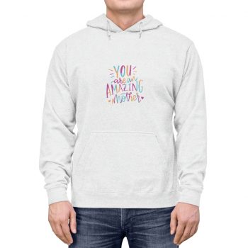 Adult Unisex Hoodie - You are an Amazing Mother Pink Blue Orange