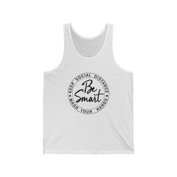 Adult Unisex Jersey Tank Shirt Top - Be Smart Keep Social Distance Wash Your Hands