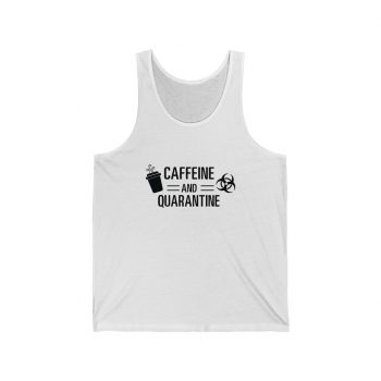 Adult Unisex Jersey Tank Shirt Top - Caffeine and Quarantine Coffee Biohazard