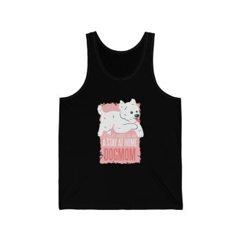 Adult Unisex Jersey Tank Shirt Top - I Just Want to be a Stay at Home Dog Mom Morkie