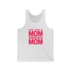 Adult Unisex Jersey Tank Shirt Top - I'm Not a Regular Mom I'm a Quarantine Mom