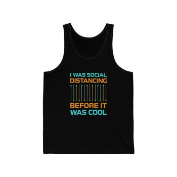 Adult Unisex Jersey Tank Shirt Top - I Was Social Distancing Before it was Cool Orange Turquoise